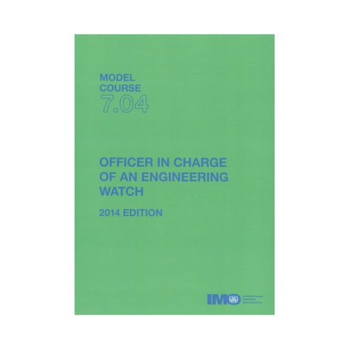 ELCOME IMO IMOTB704E IMO Model Course 7.04 Officer in Charge of an Engineering Watch 2014 Edition