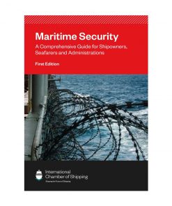 ELCOME ICS Maritime Security A Comprehensive Guide for Shipowners Seafarers and Administrations GP103 1st Edition 2021